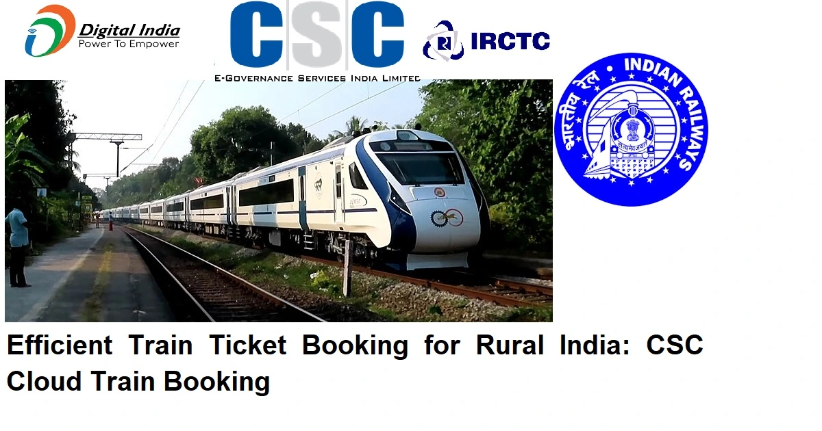 Efficient Train Ticket Booking for Rural India: CSC Cloud Train Booking